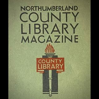 Image has the text Northumberland County Library Magazine with the County Library logo. The logo is a flaming torch with the words County Library in white on a red square.