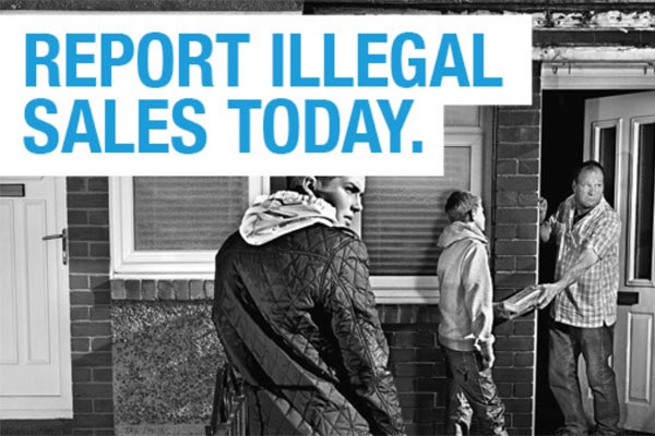 Help shut down illegal tobacco dealers - Report illegal sales today