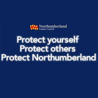 Protect yourself, Protect others and Protect Northumberland