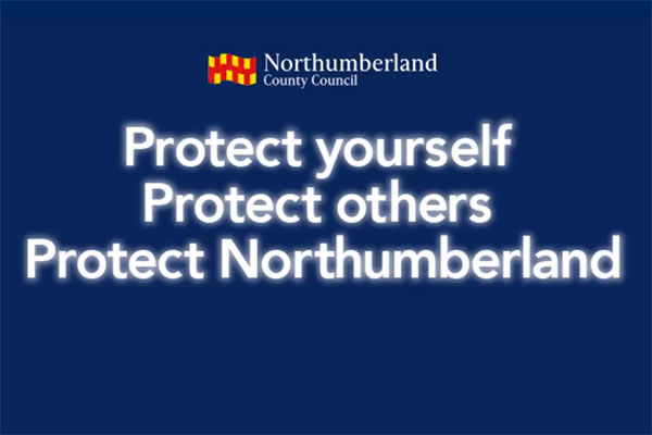 Protect yourself, Protect others and Protect Northumberland