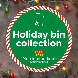 Text reads 'Holiday bin collection', Northumberland County Council logo