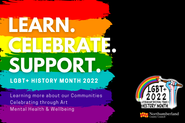 Pride flag colours with heading that reads 'Learn. Celebrate. Support. LGBT+ History Month 2022'