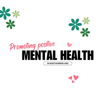 Promoting positve mental health in Northumberland